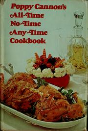 Poppy Cannon's all-time, no-time, any-time cookbook /