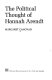 The political thought of Hannah Arendt.