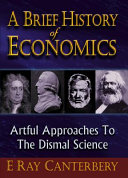 A brief history of economics : artful approaches to the dismal science /