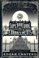 The supernatural enhancements : a novel /
