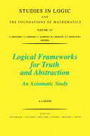 Logical frameworks for truth and abstraction : an axiomatic study /