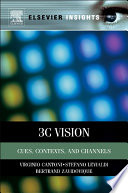 3C vision : cues, contexts and channels /