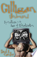 Gilligan unbound : pop culture in the age of globalization /