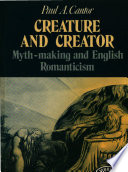 Creature and creator : myth-making and English Romanticism /