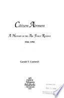 Citizen airmen : a history of the Air Force Reserve, 1946-1994.