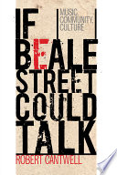 If Beale Street could talk : music, community, culture /