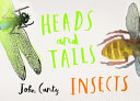 Heads and tails : insects /