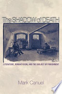 Shadow of death : literature, romanticism and the subject of punishment /