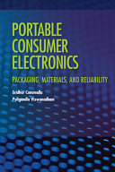 Portable consumer electronics : packaging, materials, and reliability /