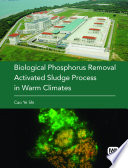 Biological phosphorus removal activated sludge process in warm climates /