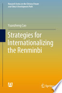 Strategies for internationalizing the Renminbi /