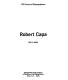 Robert Capa, 1913-1954 /