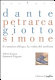 Dante, Petrarca, Giotto, Simone : il cammino obliquo : la svolta del moderno /