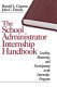 The school administrator internship handbook : leading, mentoring, and participating in the internship program /