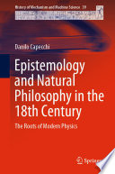 Epistemology and Natural Philosophy in the 18th Century : The Roots of Modern Physics /