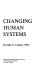 Changing human systems /