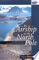 By airship to the North Pole : an archaeology of human exploration /