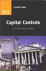 Capital controls : a 'cure' worse than the problem? /