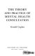 The theory and practice of mental health consultation.