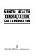 Mental health consultation and collaboration /