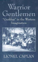Warrior gentlemen. 'Gurkhas' in the Western imagination /