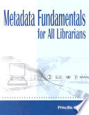 Metadata fundamentals for all librarians /