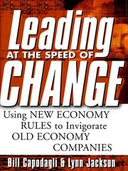 Leading at the speed of change : using new economy rules to invigorate old economy companies /