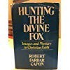 Hunting the divine fox ; images and mystery in Christian faith.