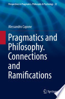 Pragmatics and Philosophy. Connections and Ramifications /