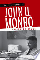 John U. Monro : uncommon educator /