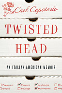 Twisted head : an Italian-American memoir /