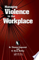 Managing violence in the workplace /