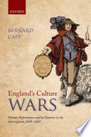 England's culture wars : Puritan reformation and its enemies in the interregnum, 1649-1660 /