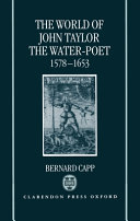 The world of John Taylor, the water-poet, 1578-1653 /
