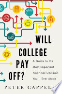 Will college pay off? : a guide to the most important financial decision you'll ever make /