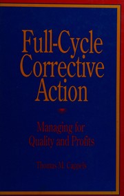 Full-cycle corrective action : managing for quality and profits /