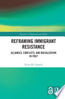 Reframing immigrant resistance : alliances, conflicts, and racialization in Italy /
