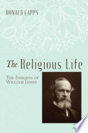 The religious life : the insights of William James /