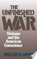 The unfinished war : Vietnam and the American conscience /