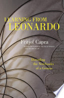 Learning from Leonardo : decoding the notebooks of a genius /