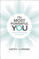 The most powerful you : 7 bravery-boosting paths to career bliss /