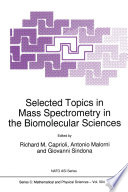 Selected Topics in Mass Spectrometry in the Biomolecular Sciences /