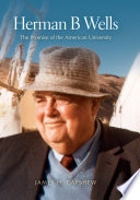 Herman B Wells : the promise of the American university /