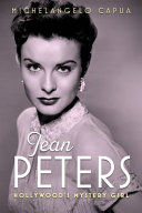 Jean Peters : Hollywood's mystery girl /