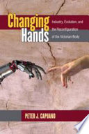 Changing hands : industry, evolution, and the reconfiguration of the Victorian body /