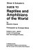 Simon & Schuster's guide to reptiles and amphibians of the world /