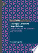 Strategic Corporate Negotiations : A Framework for Win-Win Agreements  /
