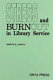 Stress and burnout in library service /