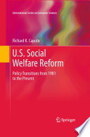 U.S. social welfare reform : policy transitions from 1981 to the present /