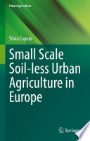 Small Scale Soil-less Urban Agriculture in Europe /